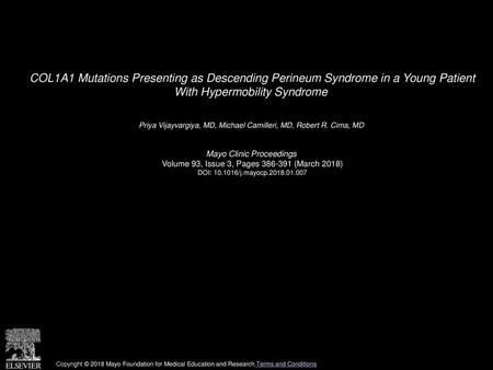 COL1A1 Mutations Presenting as Descending Perineum Syndrome in a Young Patient With Hypermobility Syndrome  Priya Vijayvargiya, MD, Michael Camilleri,