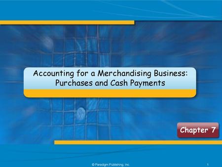 Accounting for a Merchandising Business: Purchases and Cash Payments