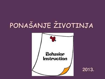 PONAŠANJE ŽIVOTINJA 2013..