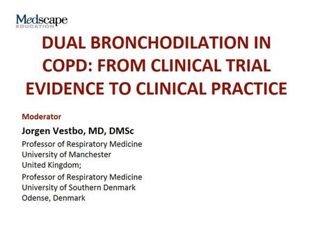 Dual Bronchodilation in COPD: From Clinical Trial Evidence to Clinical Practice.