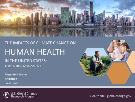 HUMAN HEALTH THE IMPACTS OF CLIMATE CHANGE ON IN THE UNITED STATES: