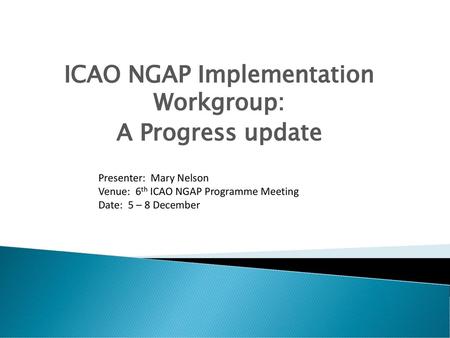 ICAO NGAP Implementation Workgroup: A Progress update