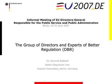 The Group of Directors and Experts of Better Regulation (DBR)