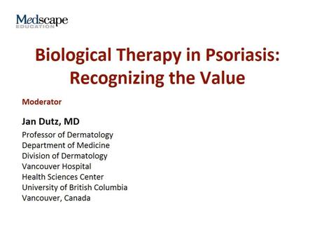 Biological Therapy in Psoriasis: Recognizing the Value