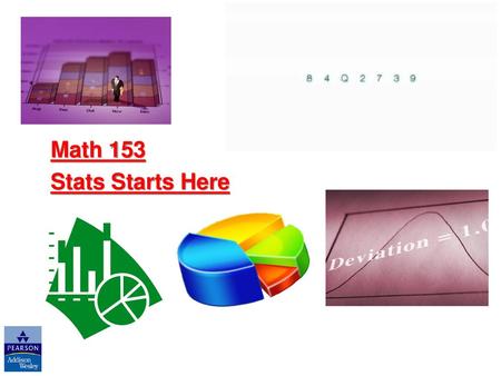 Math 153 Stats Starts Here.