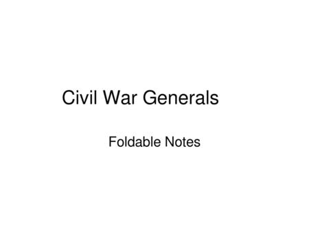 Civil War Generals Foldable Notes.