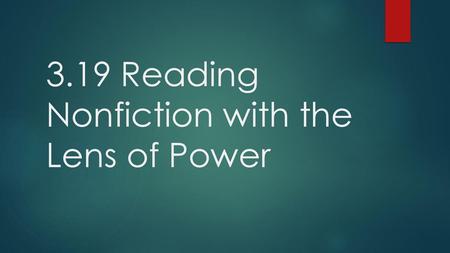 3.19 Reading Nonfiction with the Lens of Power