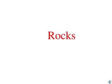 Rocks.