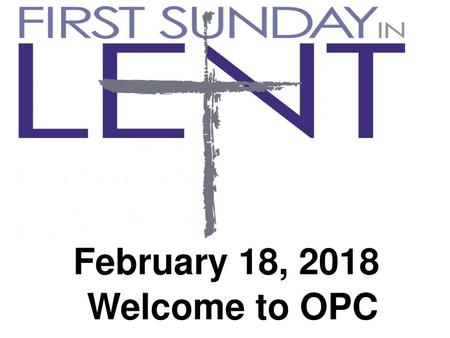 February 18, 2018 Welcome to OPC.