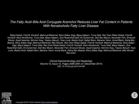 The Fatty Acid–Bile Acid Conjugate Aramchol Reduces Liver Fat Content in Patients With Nonalcoholic Fatty Liver Disease  Rifaat Safadi, Fred M. Konikoff,