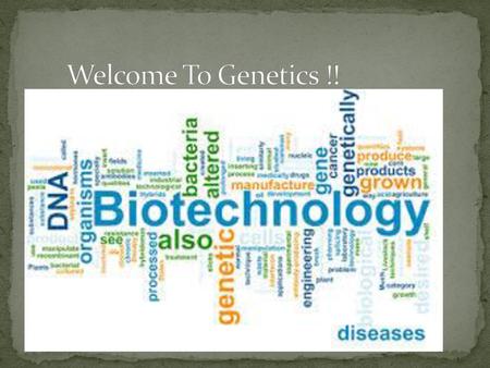 Welcome To Genetics !!.