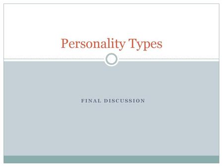 Personality Types Final Discussion.