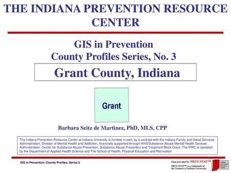 Grant County, Indiana THE INDIANA PREVENTION RESOURCE CENTER