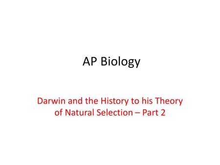 Darwin and the History to his Theory of Natural Selection – Part 2