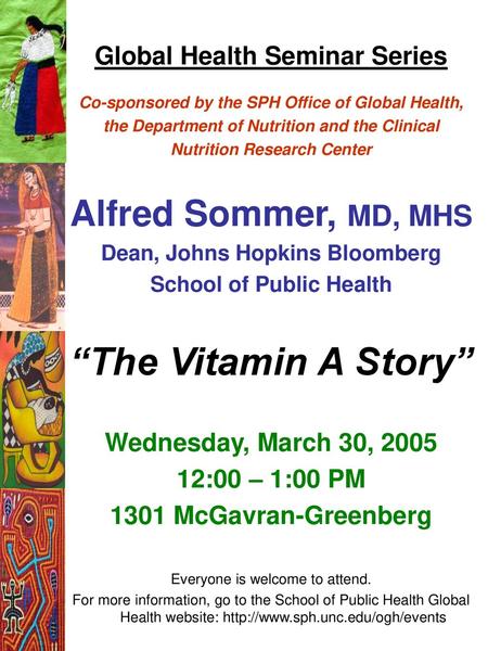 “The Vitamin A Story” Alfred Sommer, MD, MHS