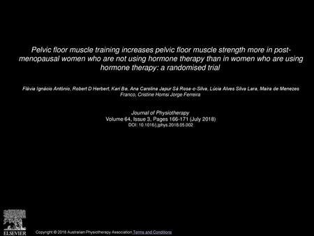 Pelvic floor muscle training increases pelvic floor muscle strength more in post- menopausal women who are not using hormone therapy than in women who.