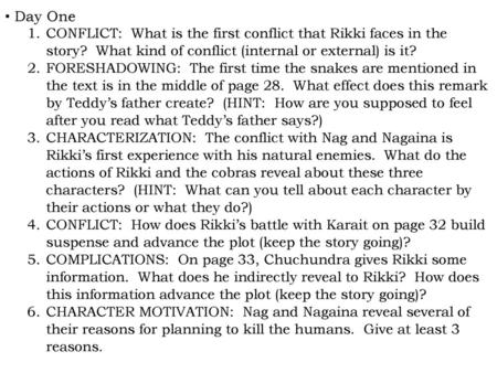 Day One CONFLICT: What is the first conflict that Rikki faces in the story? What kind of conflict (internal or external) is it? FORESHADOWING: The first.