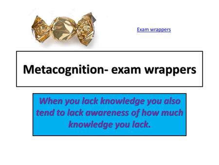 Metacognition- exam wrappers