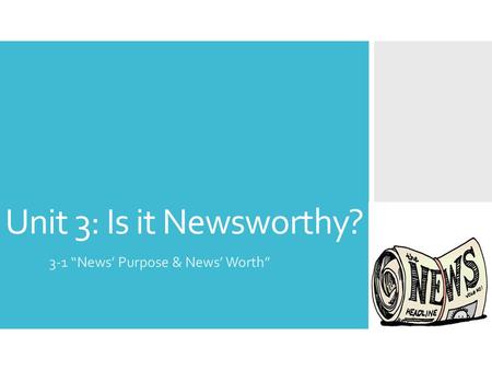 3-1 “News’ Purpose & News’ Worth”