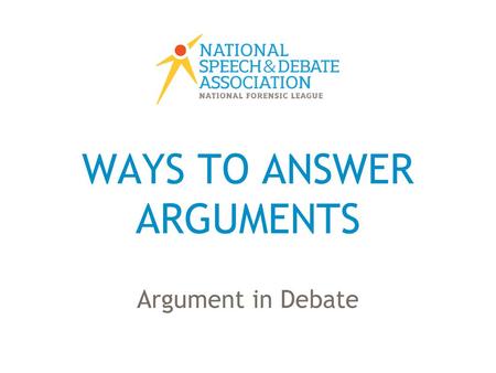 WAYS TO ANSWER ARGUMENTS