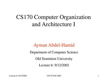 CS170 Computer Organization and Architecture I