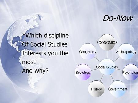 Do-Now *Which discipline Of Social Studies Interests you the most