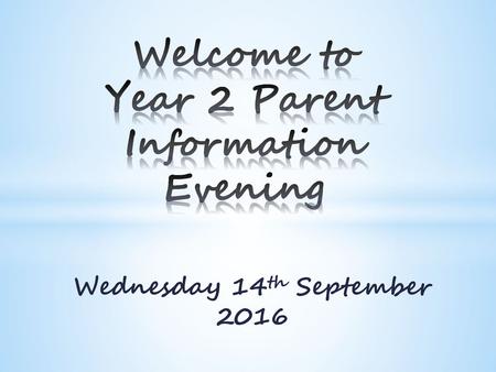 Welcome to Year 2 Parent Information Evening