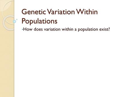 Genetic Variation Within Populations