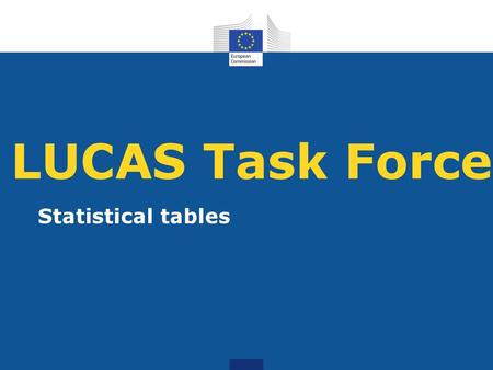 LUCAS Task Force Statistical tables.