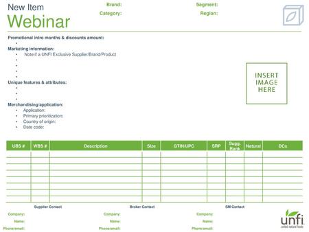 Webinar New Item Brand: Segment: Category: Region: