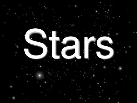 Stars.