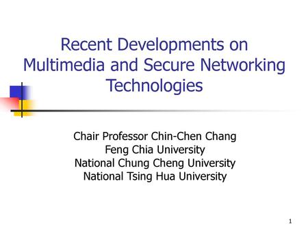 Recent Developments on Multimedia and Secure Networking Technologies