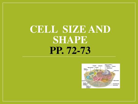 CELL SIZE AND SHAPE PP. 72-73.