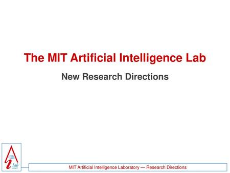 The MIT Artificial Intelligence Lab