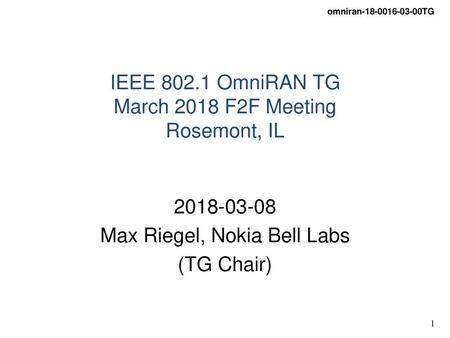 IEEE OmniRAN TG March 2018 F2F Meeting Rosemont, IL