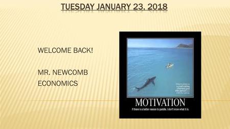 WELCOME BACK! MR. NEWCOMB ECONOMICS