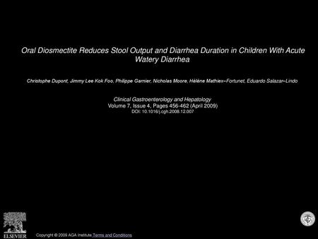 Oral Diosmectite Reduces Stool Output and Diarrhea Duration in Children With Acute Watery Diarrhea  Christophe Dupont, Jimmy Lee Kok Foo, Philippe Garnier,