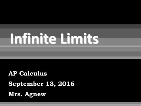 AP Calculus September 13, 2016 Mrs. Agnew