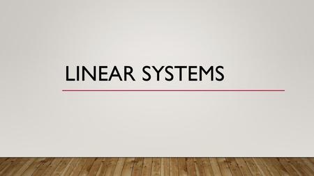 Linear Systems.