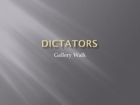 Dictators Gallery Walk.