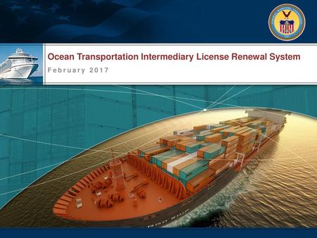 Ocean Transportation Intermediary License Renewal System   February 2017