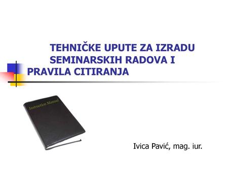 TEHNIČKE UPUTE ZA IZRADU SEMINARSKIH RADOVA I PRAVILA CITIRANJA