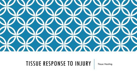 Tissue Response to Injury