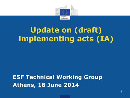 Update on (draft) implementing acts (IA)