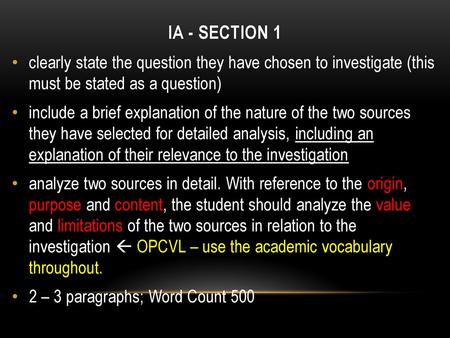 IA - Section 1 clearly state the question they have chosen to investigate (this must be stated as a question) include a brief explanation of the nature.