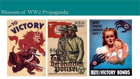 Museum of WW2 Propaganda: