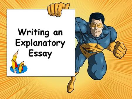 Writing an Explanatory Essay