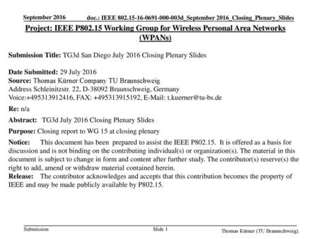 September 2016 Project: IEEE P802.15 Working Group for Wireless Personal Area Networks (WPANs) Submission Title: TG3d San Diego July 2016 Closing Plenary.