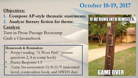 October 18-19, 2017 Objectives: Compose AP-style thematic statements.