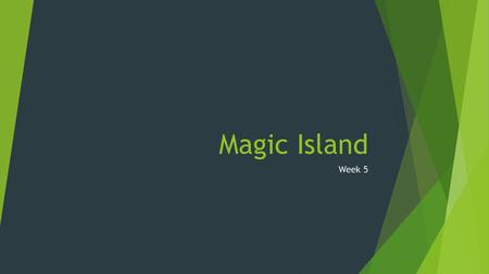 Magic Island Week 5.